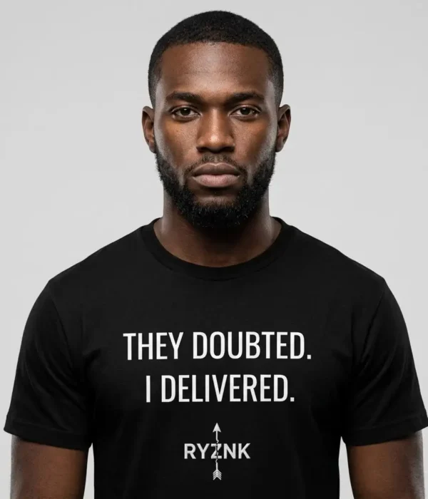 RYZNK They Doubted I Delivered T-Shirt — Man Studio — Motivational Streetwear Tee